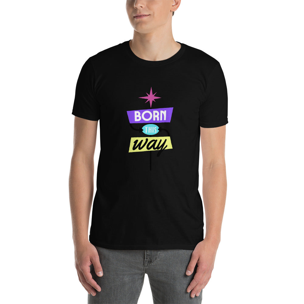 Born This Way” Pride T-Shirt – 100% Cotton Softstyle Short Sleeve Tee | LGBTQIA+ Empowerment Design